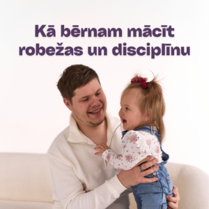 ērnam mācīt robežas un disciplīnu kurss vecākiem