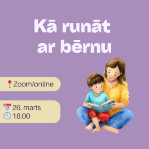 Kā runāt ar bērnu tā, lai viņš labāk klausās un sadarbojas — praktiskā lekcijā vienā vakarā Praktiska tiešsaistes lekcija vecākiem un pedagogiem, kuri vēlas ne tikai saprast bērna uzvedību, bet arī iemācīties, ko tieši teikt sarežģītās situācijās. ✓ Vecākiem un pedagogiem ✓ Ar praktisku darbošanos un darbu pāros ✓ Bez kliegšanas un bez tukšiem padomiem ✓ Pat ja līdz šim jau daudz kas ir mēģināts