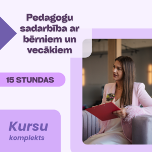 kā veidot pedagogu sadarbību ar bērniem un vecākiem